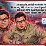 Kapoksi Komisi V DPR RI Fraksi Gerindra Danang Wicaksana desak periksa dokumen BKI dan SPB Syahbandar serta evaluasi usia kapal KM Virgo Transport 8