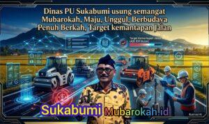 Dinas PU Sukabumi usung semangat Mubarokah, Maju, Unggul, Berbudaya Penuh Berkah, Target kemantapan Jalan